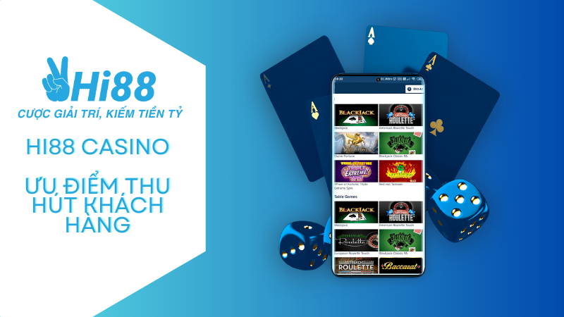 Ưu điểm giúp thu hút khách hàng của sảnh Casino tại Hi88