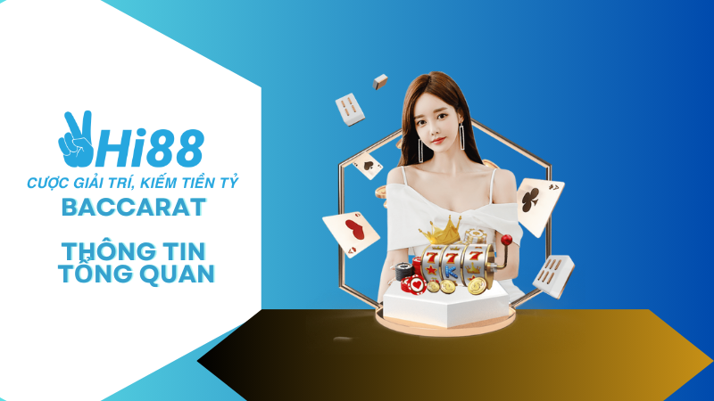 Khám phá Baccarat và thông tin tổng quan