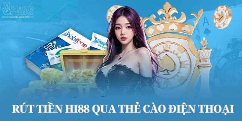 Rút tiền HI88 bằng thẻ cào